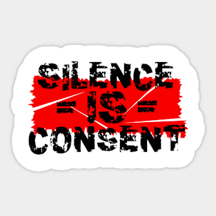 Silence IS Consent Sticker